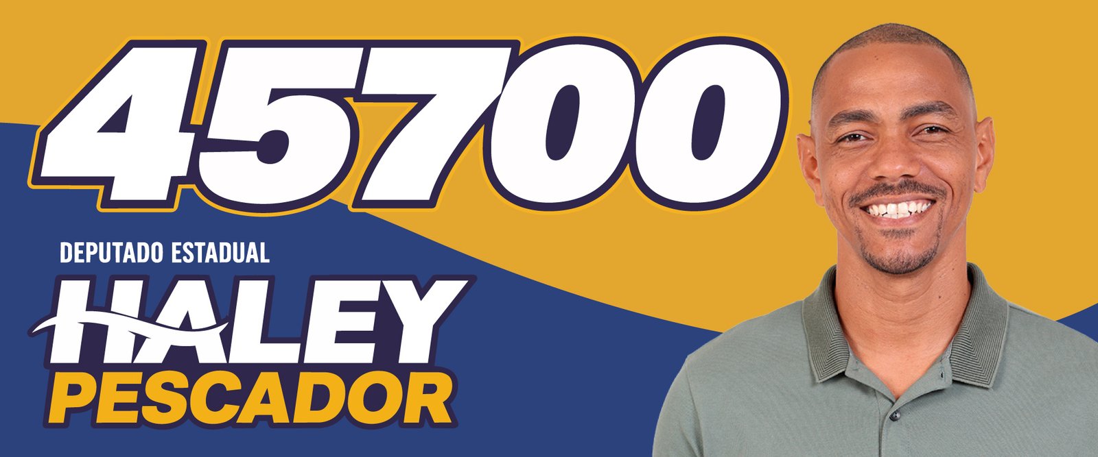 Haley Pescador 45700 - Deputado Estadual